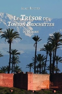 Alain Routier - Le trésor de tonton brochettes ou habibis.