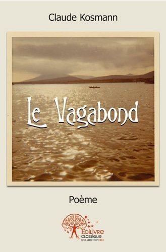 Claude Kosmann - Le vagabond - Poème.