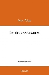 Max Polge - Le virus couronné.