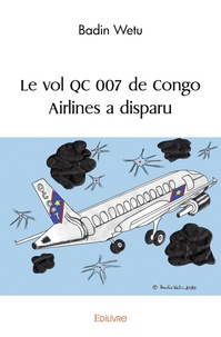 Badin Wetu - Le vol qc 007 de congo airlines a disparu.