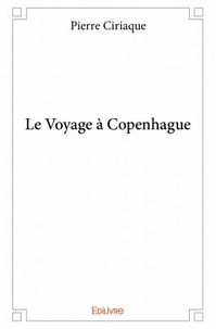 Pierre Ciriaque - Le voyage à Copenhague.