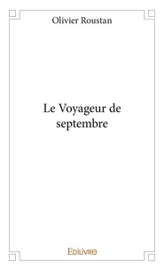 Olivier Roustan - Le voyageur de septembre.