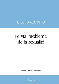 Le vrai problème de la sexualité