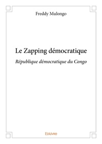 Freddy Mulongo - Le zapping démocratique - République démocratique du Congo.