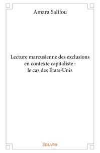 Amara Salifou - Lecture marcusienne des exclusions en contexte capitaliste : le cas des états unis.