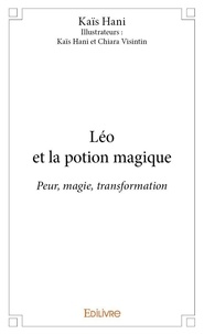 Hani - illustrateurs : kaïs ha Kaïs - Léo et la potion magique - Peur, magie, transformation.