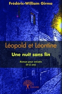 Frédéric-William Girma - Léopold et Léontine - Une nuit sans fin.