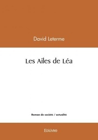 David Leterme - Les ailes de léa.