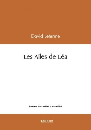 David Leterme - Les ailes de léa.