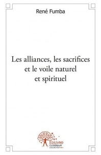 René Fumba - Les alliances, les sacrifices et le voile nature et spirituel.