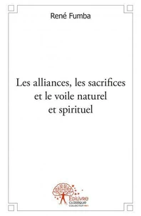 Les alliances, les sacrifices et le voile nature et spirituel