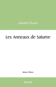Laurent Guyot - Les anneaux de saturne.