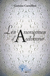 Gaétane Curnillon - Les anonymes d'automne.