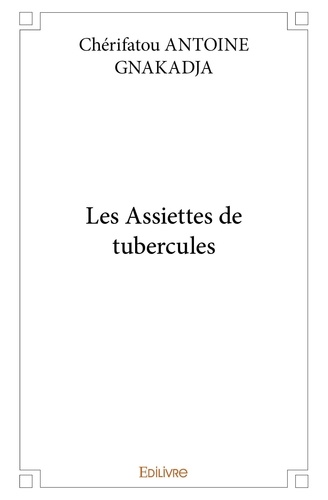 Gnakadja chérifatou Antoine - Les assiettes de tubercules.