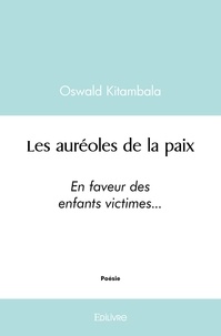 Oswald Kitambala - Les auréoles de la paix - En faveur des enfants victimes....