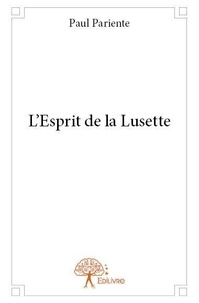 Paul Pariente - Les aventures de Julien Disigny  : L'esprit de la lusette.