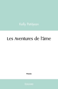 Kelly Petitjean - Les aventures de l'âme.