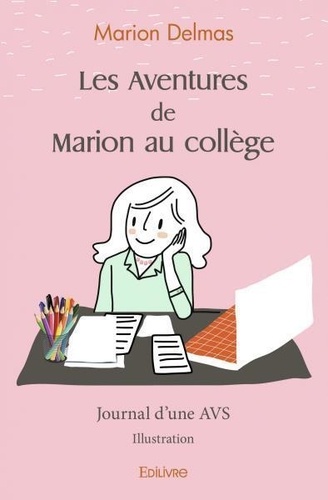 Marion Delmas - Les aventures de marion au collège.