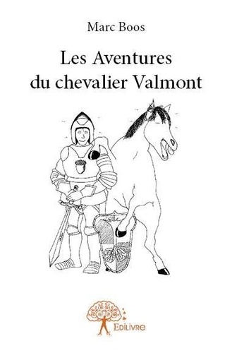 Marc Boos - Les aventures du chevalier valmont.