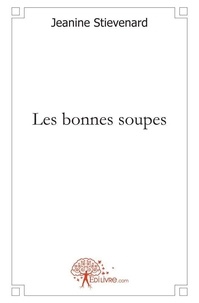 Jeanine Stievenard - Les bonnes soupes.