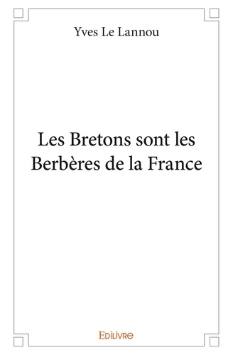 Yves Le Lannou - Les Bretons sont les Berbères de la France.