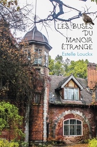 Estelle Louckx - Les Buses du manoir étrange.