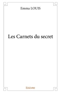Emma Louis - Les carnets du secret.