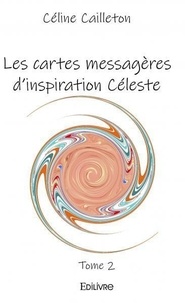 Céline Cailleton - Les cartes messagères d'inspiration céleste - Tome 2.