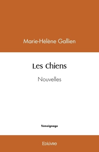 Marie-helene Gallien - Les chiens - Nouvelles.