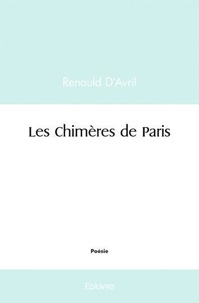 Renauld D'avril - Les chimères de paris.