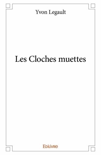 Yvon Legault - Les cloches muettes.