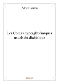 Les comas hyperglycémiques usuels du diabétique