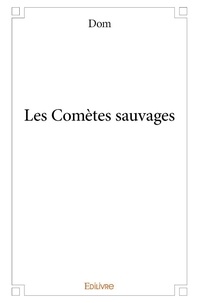  Dom - Les Comètes sauvages.