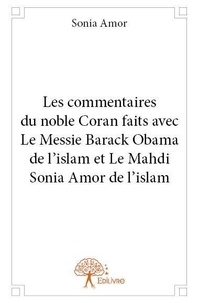 Sonia Amor - Les commentaires du noble coran faits avec le messie barack obama de l’islam et le mahdi sonia amor.