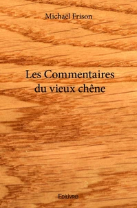 Les commentaires du vieux chêne
