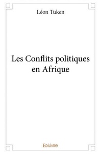 Leon Tuken - Les conflits politiques en afrique.