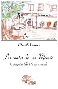 Michelle Onimus - Les contes de ma mémée - 1 - La petite fille à la peau sensible.