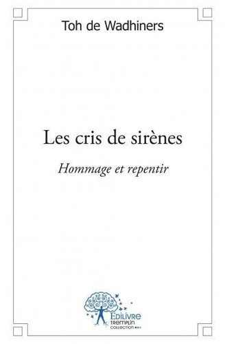 Wadhiners toh De - Les cris de sirènes - Hommage et repentir.