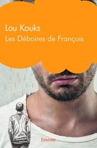Lou Kouks - Les déboires de François.