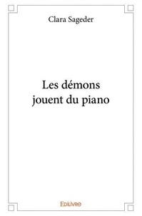 Clara Sageder - Les démons jouent du piano.