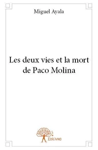 Les deux vies et la mort de paco molina