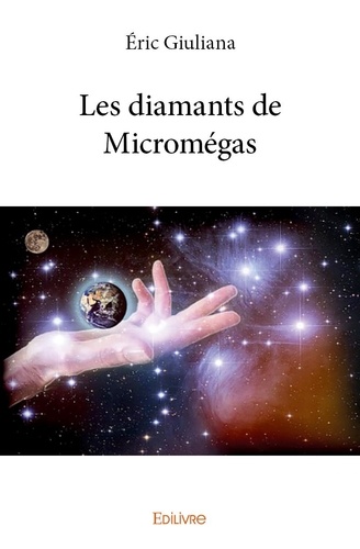 Eric Giuliana - Les diamants de micromégas.