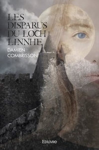 Damien Combrisson - Les disparus du Loch Linnhe.