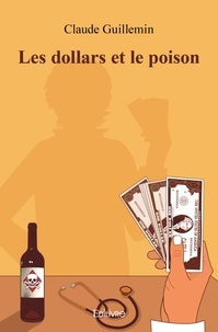 Claude Guillemin - Les dollars et le poison.