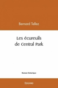 Bernard Tellez - Les écureuils de central park.