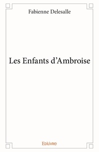 Fabienne Delesalle - Les enfants d'ambroise.