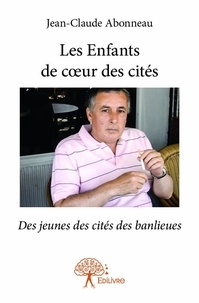 Jean-claude Abonneau - Les enfants de cœur des cités - Des jeunes des cités des banlieues.