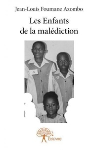 Azombo jean-louis Foumane - Les enfants de la malédiction.