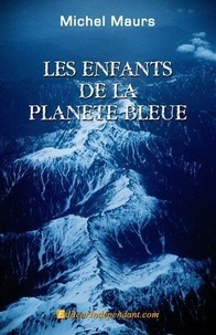 Michel Maurs - Les enfants de la planète bleue.