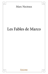 Marc Nectoux - Les fables de marco.
